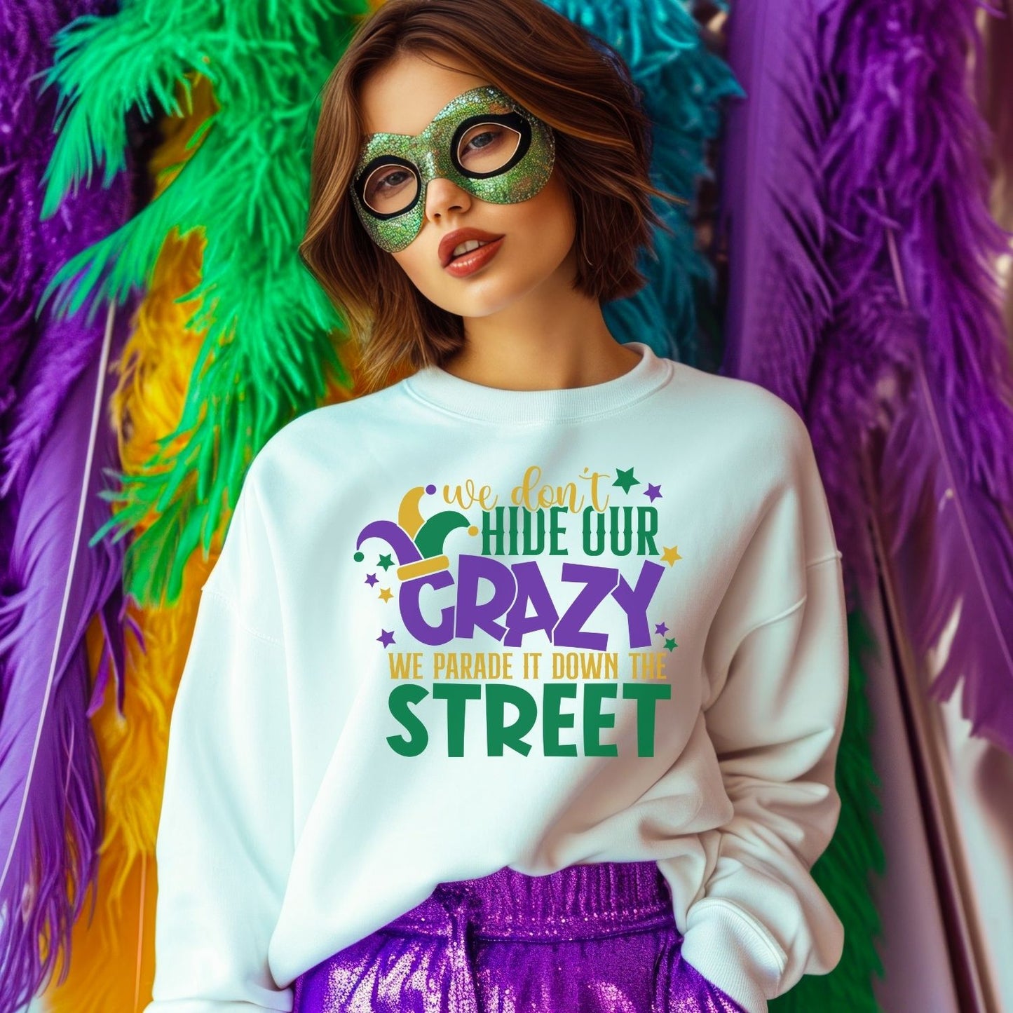 Hide our crazy Mardi Gras Sublimation or DTF Transfers