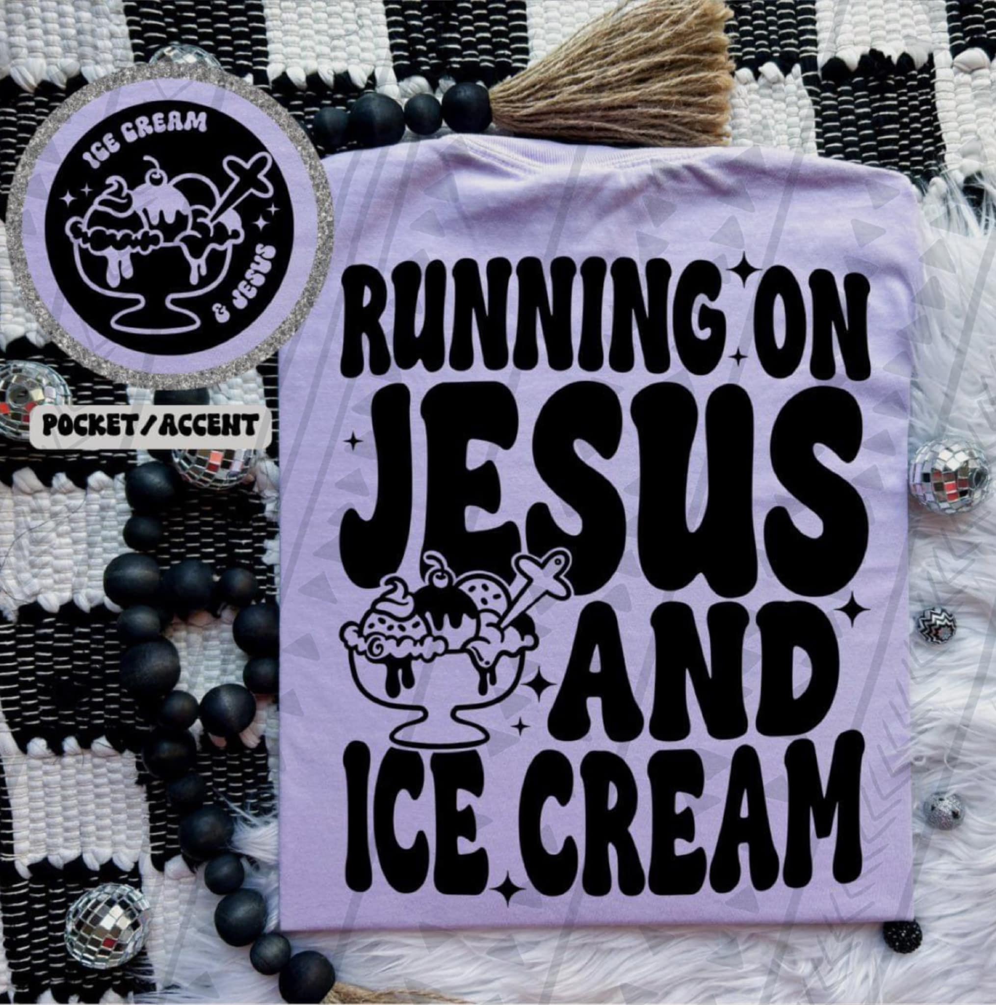 Running on Jesus and Ice cream Sublimation or DTF Transfers