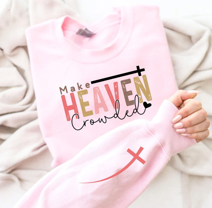 Make Heaven Crowded with sleeve Sublimation or DTF Transfers