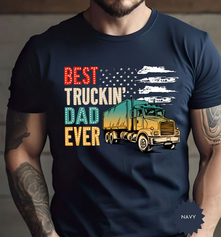 Best Truckin Dad Ever, Sublimation or DTF Transfer
