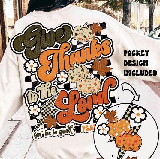 Give Thanks to the Lord with pocket Sublimation or DTF Transfers