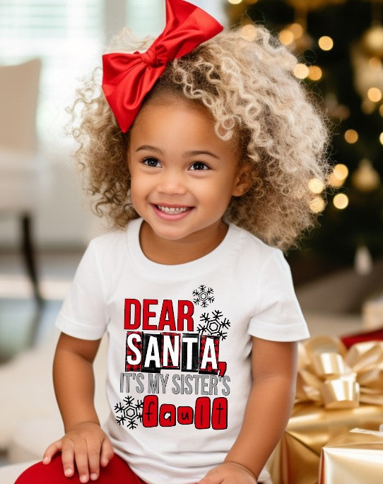 Dear Santa It's my sister's fault Sublimation or DTF Transfers