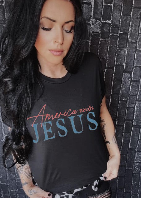 America Needs Jesus Sublimation or DTF Transfers