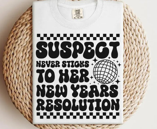 Suspect Never Sticks to her New Years Resolution Sublimation or DTF Transfers