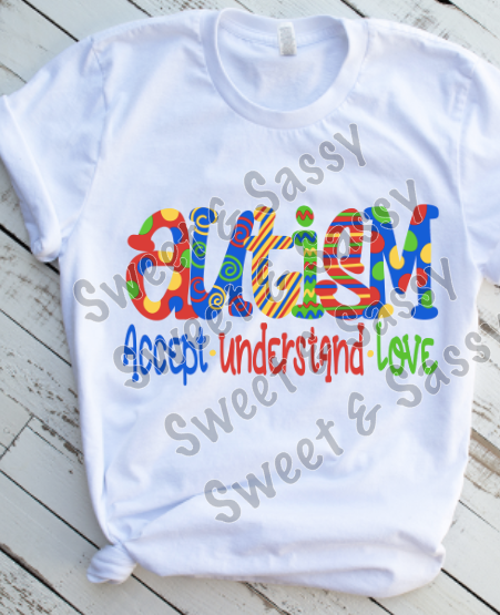 Autism Accept Understand Love, Sublimation Transfer