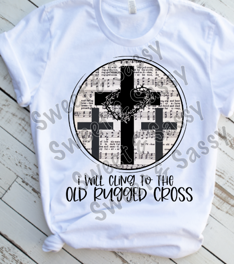 Old Rugged Cross, Sublimation or DTF Transfer