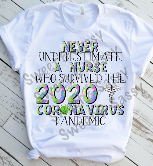 Never Underestimate a Nurse Sublimation Transfer