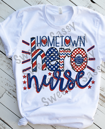 Hometown Hero Nurse Sublimation Transfer