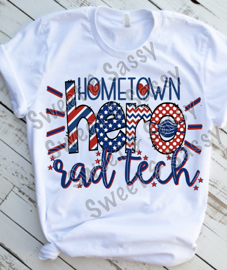 Hometown Hero Rad Tech Sublimation Transfer