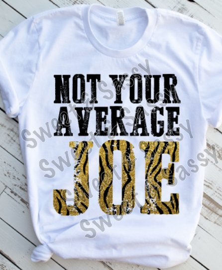 Not your average Joe, Sublimation Transfer