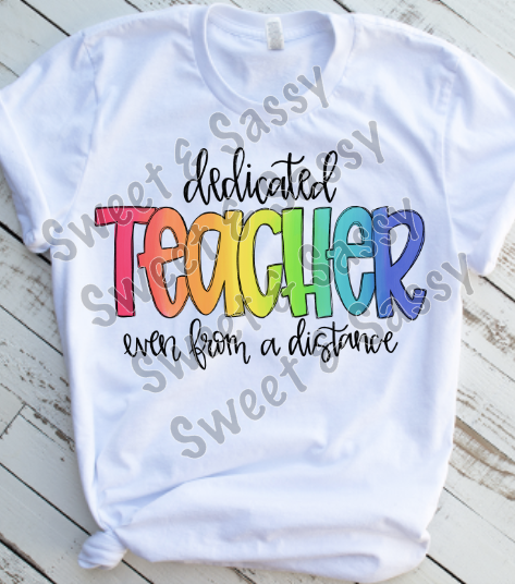 Dedicated Teacher even from a distance Sublimation Transfer