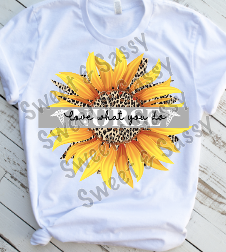 Nurse Sunflower Love what you do Sublimation Transfer