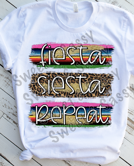 Fiesta, Siesta, Repeat Sublimation Transfer