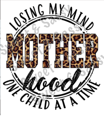 Losing My Mind Motherhood Print Sublimation Transfer