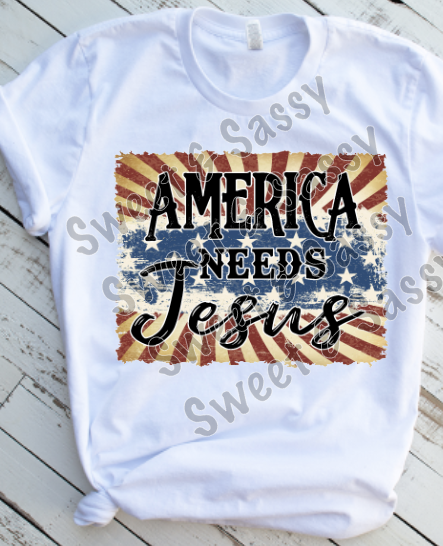 America Needs Jesus Sublimation Transfer