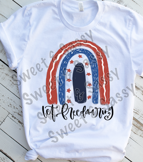 Let Freedom Ring, 4th of July Sublimation Transfer