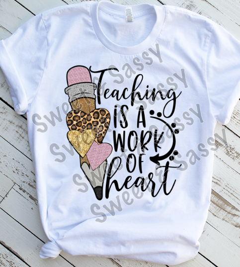 Teaching is a work of heart Teacher Sublimation Transfer