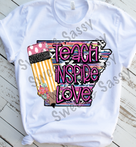 Arkansas Teacher, Teach Inspire Love, Sublimation Transfer