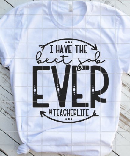 Best Job Ever, Teacherlife, Like a regular teacher but so much cooler, Teacher Sublimation Transfer