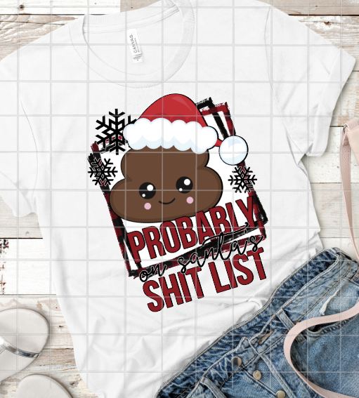 Probably on Santa's Shit List, Sublimation Transfer