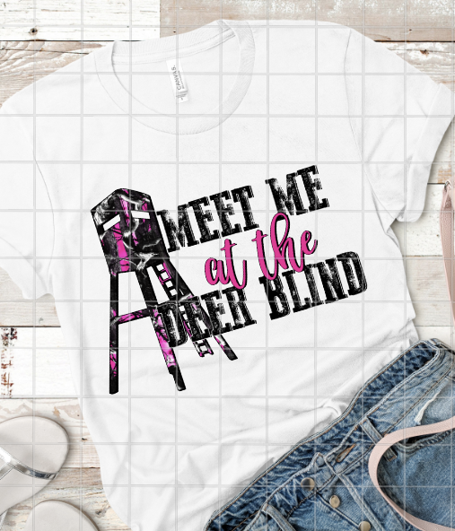 Meet me at the deer blinds, deer stand, Sublimation Transfer