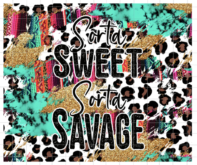 Sorta Sweet Sorta Savage 20oz. Straight Tumbler Sublimation Transfer, Ready to Press