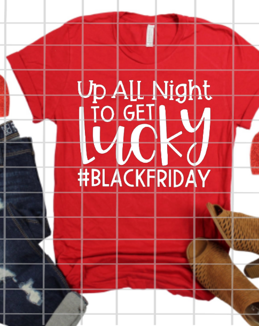 Up all night to get lucky, Black Friday, Read to Press, Screen print transfers