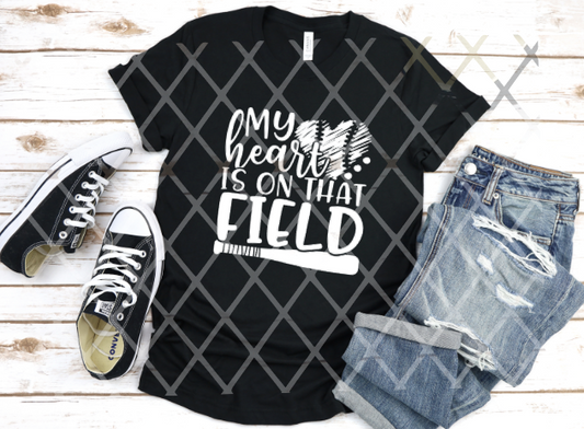 My heart is on that field, Baseball or Softball Screen Print