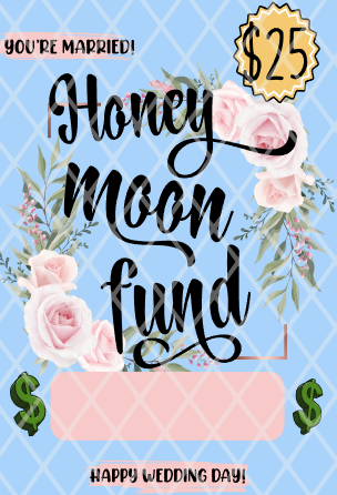 Honey Moon Fund- Sublimation Money Card Transfers