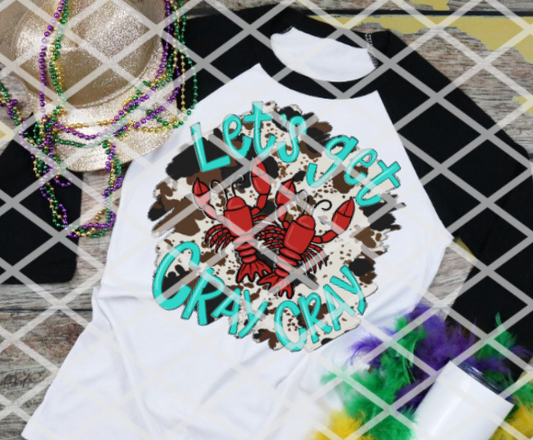 Let's Get Cray Cray, Cow Print, Mardi Gras, Ready to press, Sublimation Transfers