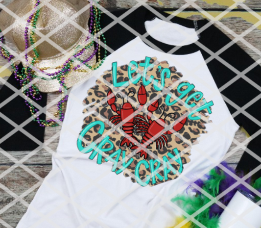 Let's Get Cray Cray, Animal Print, Mardi Gras, Ready to press, Sublimation Transfers