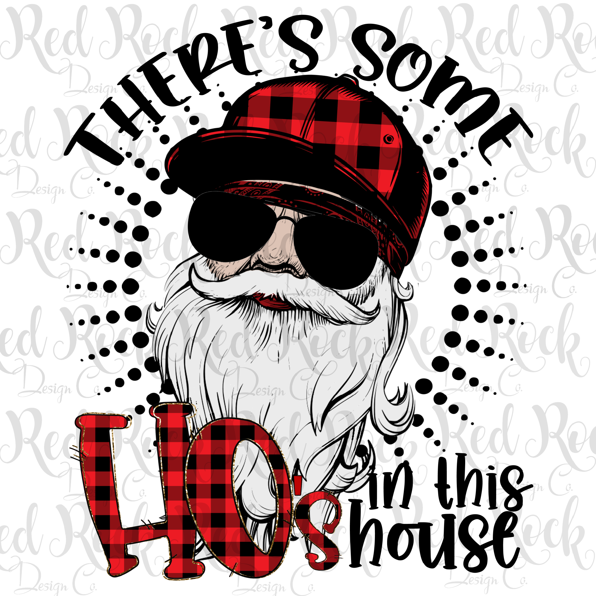 There's some ho's in the house, Plaid print, Sublimation Transfer