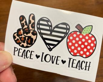 Peace Love Teach Vinyl Decal