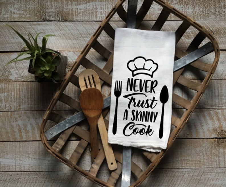 Kitchen Dishtowel, Never Trust a Skinny Cook, Sublimation Transfers