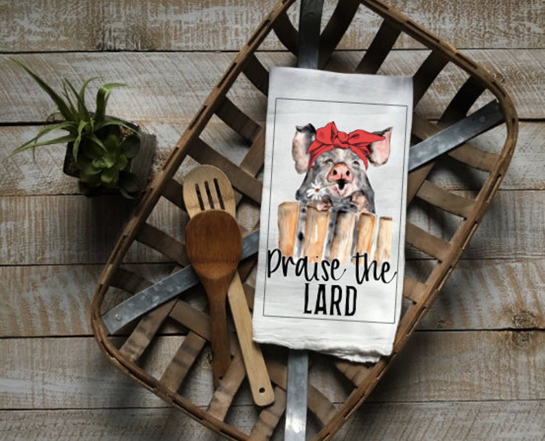 Kitchen Dishtowel, Praise the Lard, Sublimation Transfers