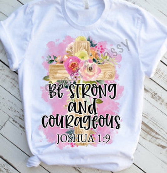 Be Strong and Courageous Sublimation Transfer