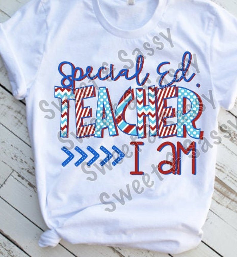 Special Ed. Teacher I Am, Sublimation Transfer