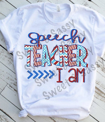 Speech Teacher I Am, Sublimation Transfer