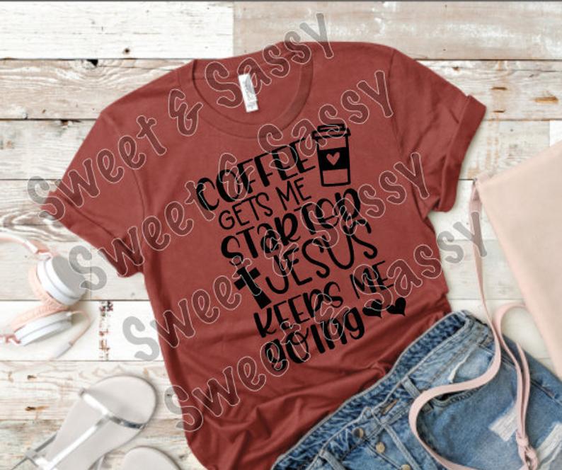 Screenprint Coffee Gets Me Started Jesus Keeps Me Going Transfer