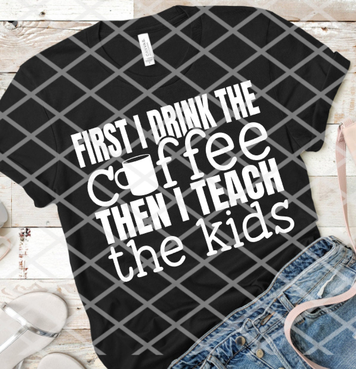 First I drink the coffee then I teach to the kids , Screen Print Transfer, Ready to heat press