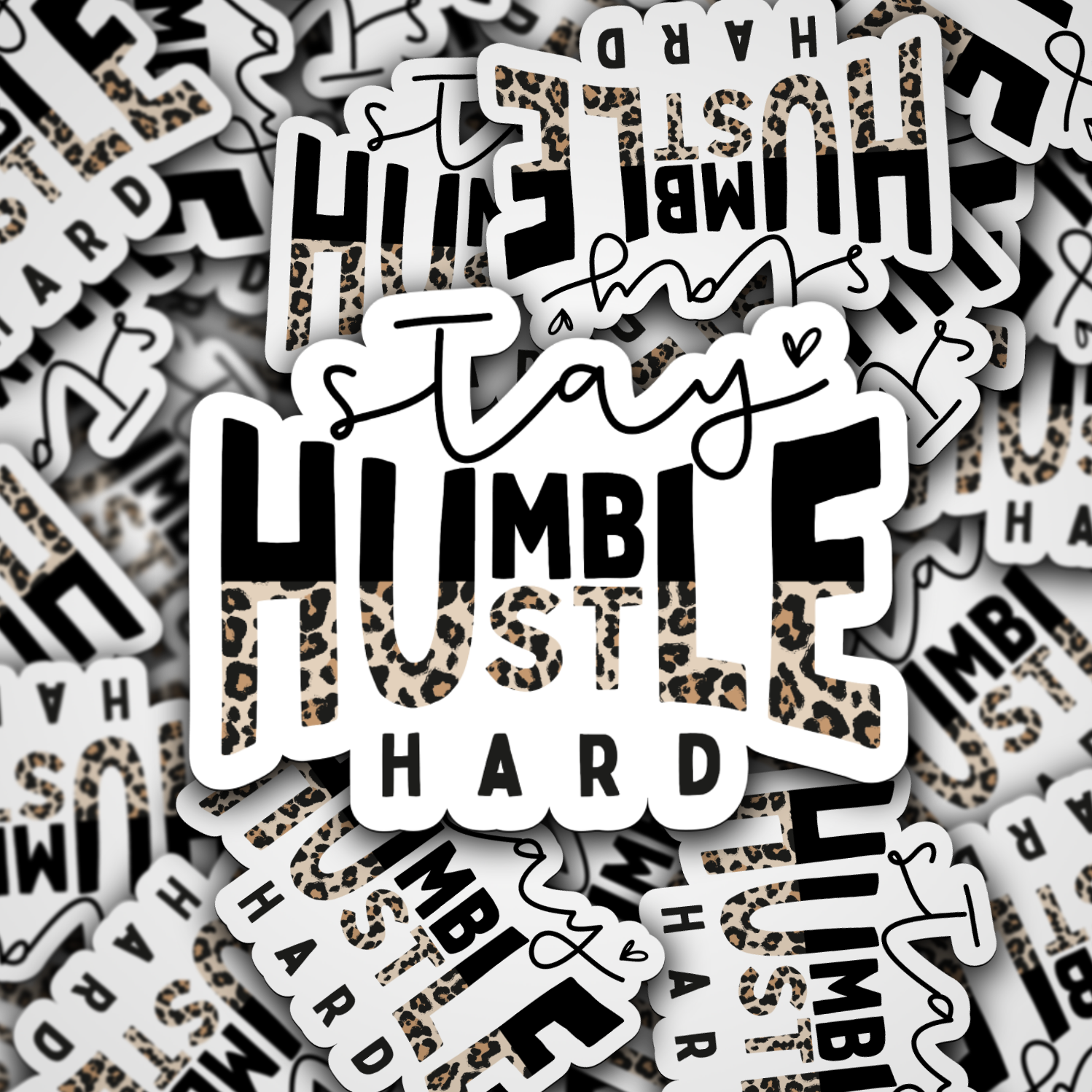 Stay Humble Hustle Hard, Vinyl Decal